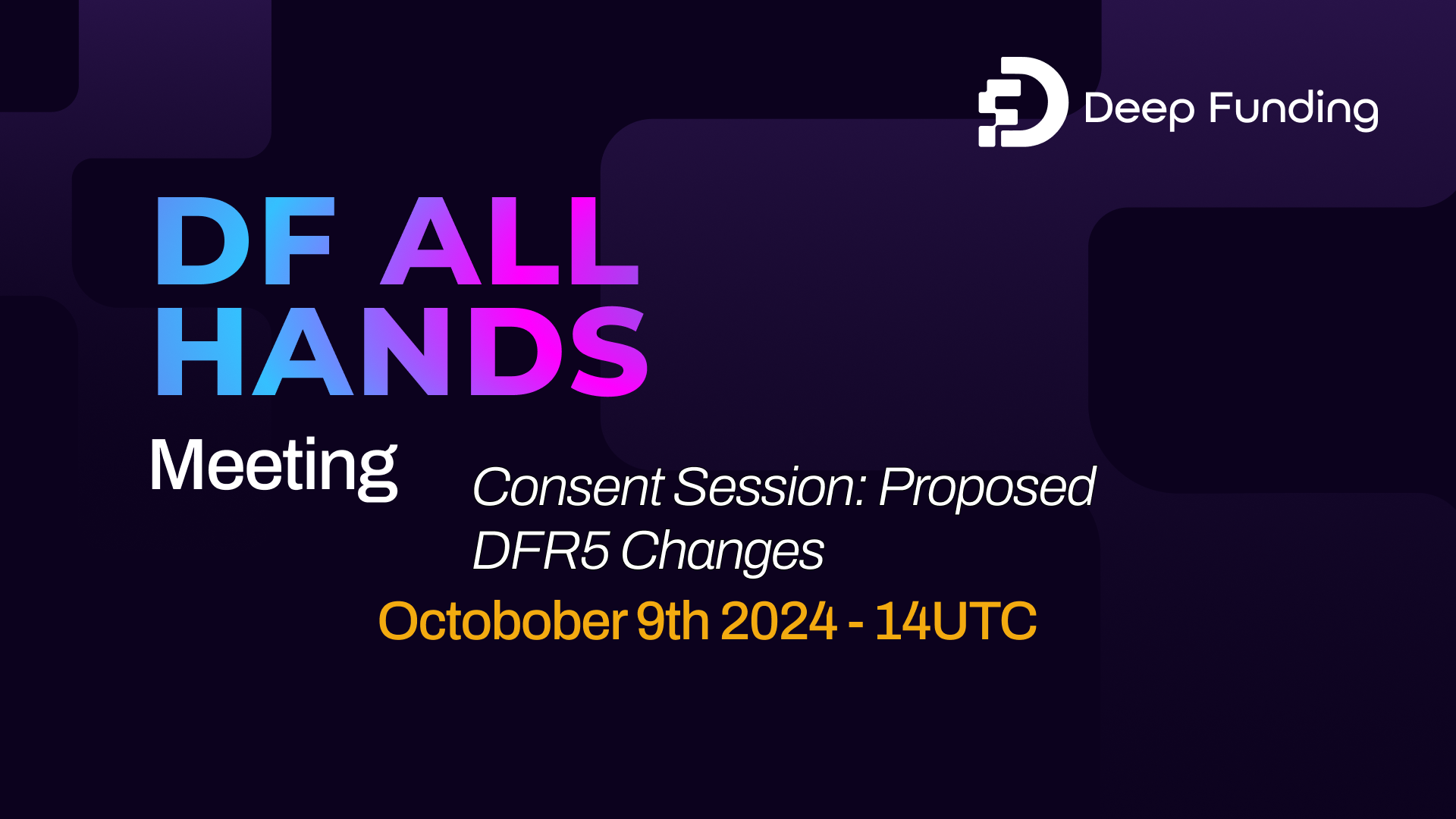 DF All Hands – DFR5 Change-Consent Session.