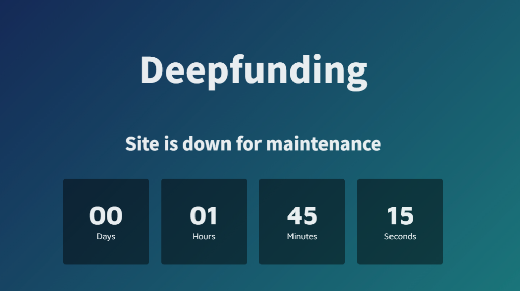 The Deep Funding Site is under a brief maintenance period, no cause for alarm.