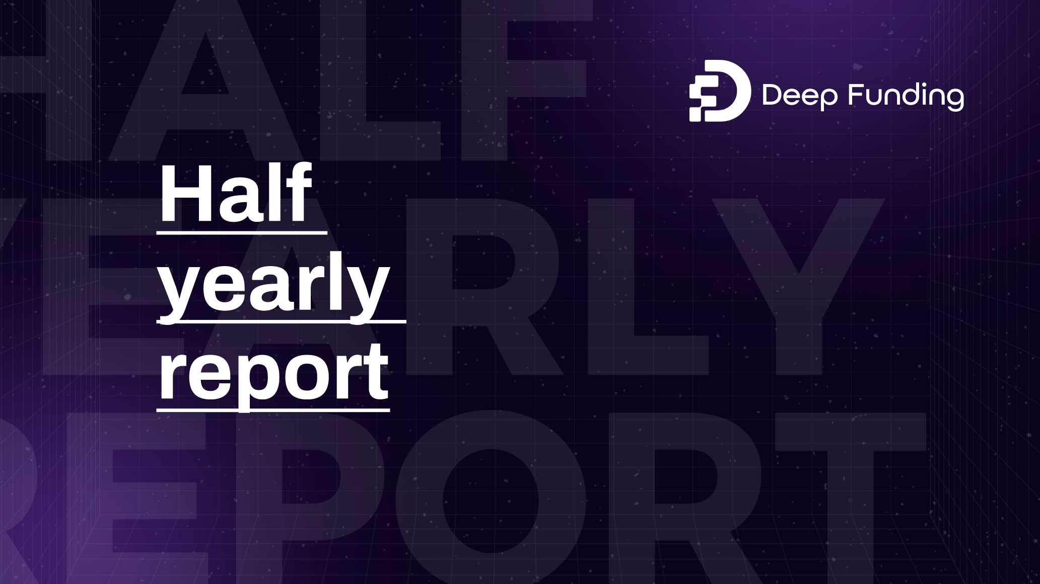 Half Yearly reports – Overview