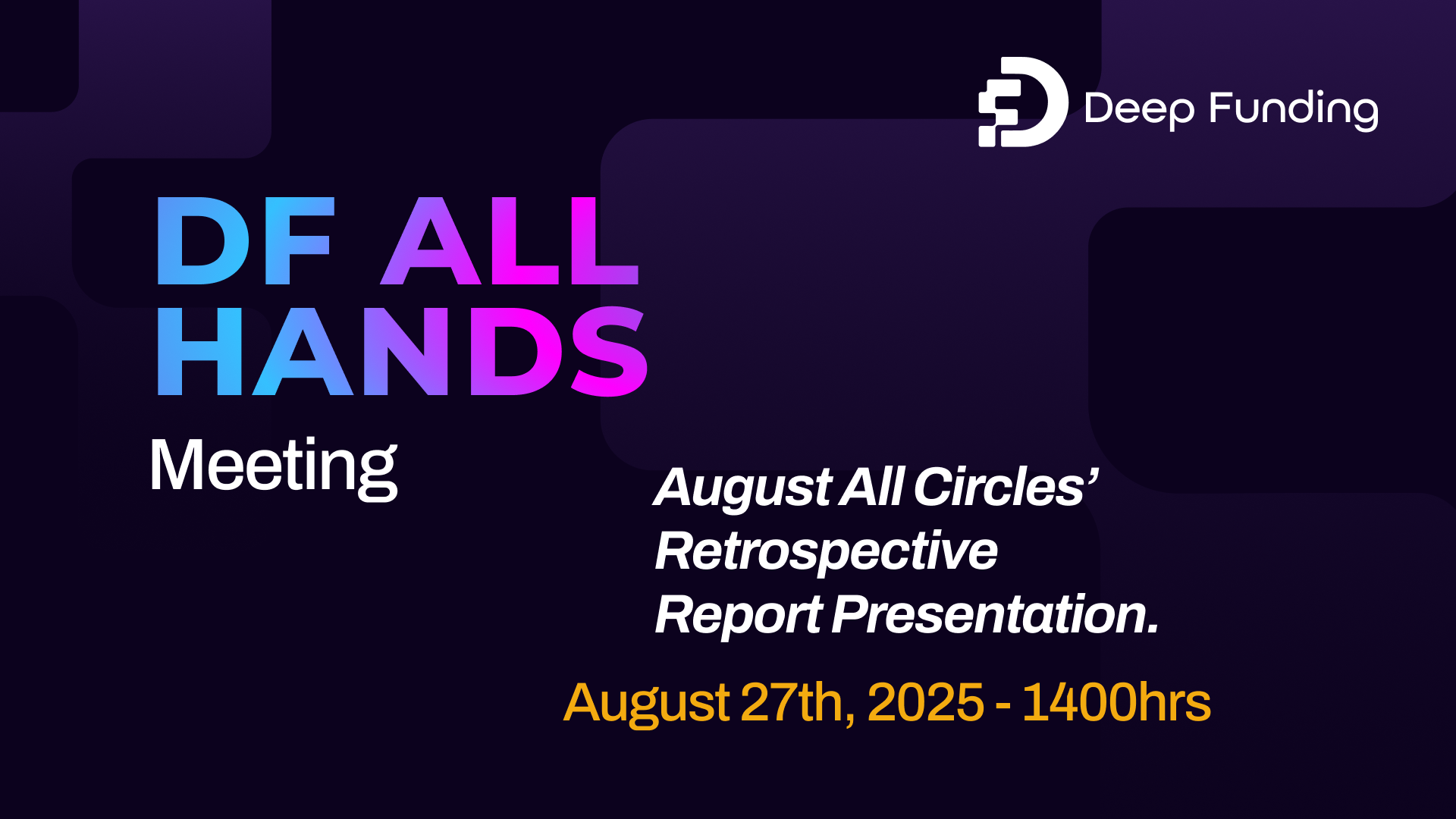 DF All Hands [August Retrospective]
