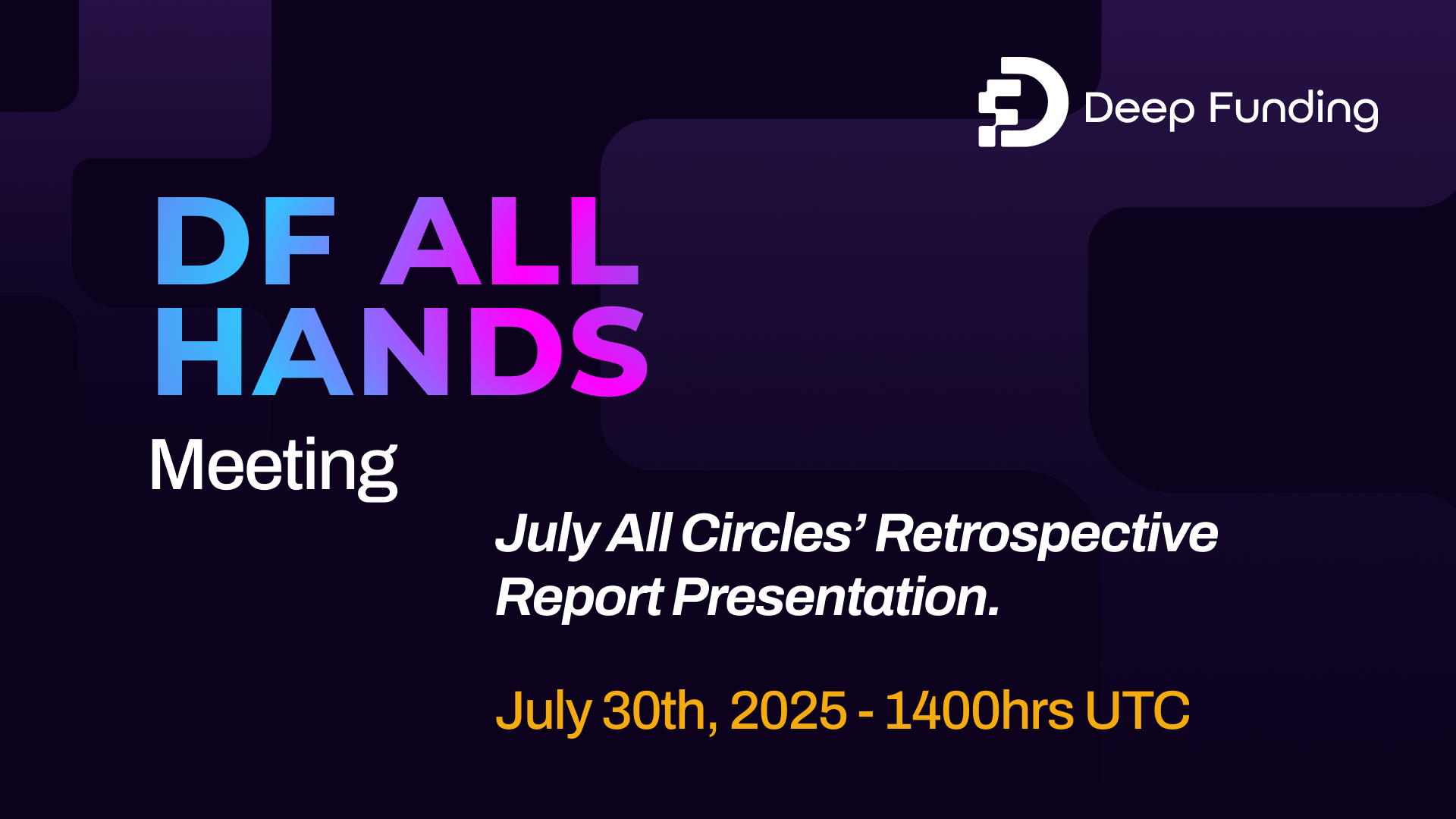 DF All Hands [July Retrospective]