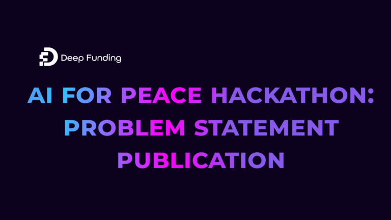 Deep Funding AI for Peace Hackathon: Problem Statement Publication