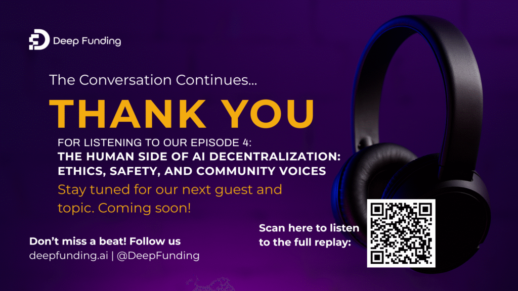 Episode 4 Recap: The Human Side of AI Decentralization Ethics, Safety & Community Voices