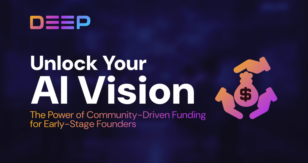 Unlock Your AI Vision: The Power of Community-Driven Funding for Early-Stage Founders